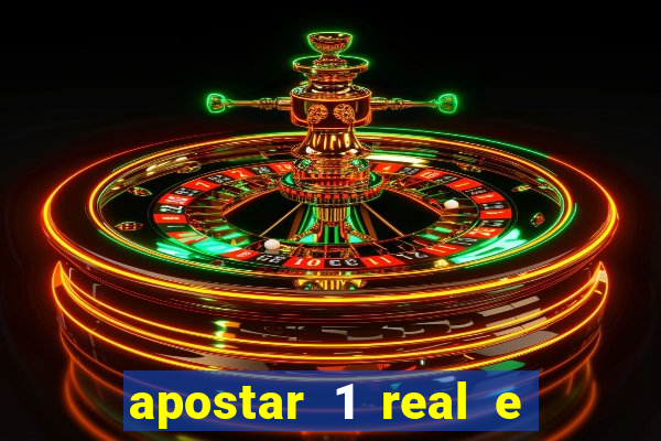 apostar 1 real e ganhar dinheiro